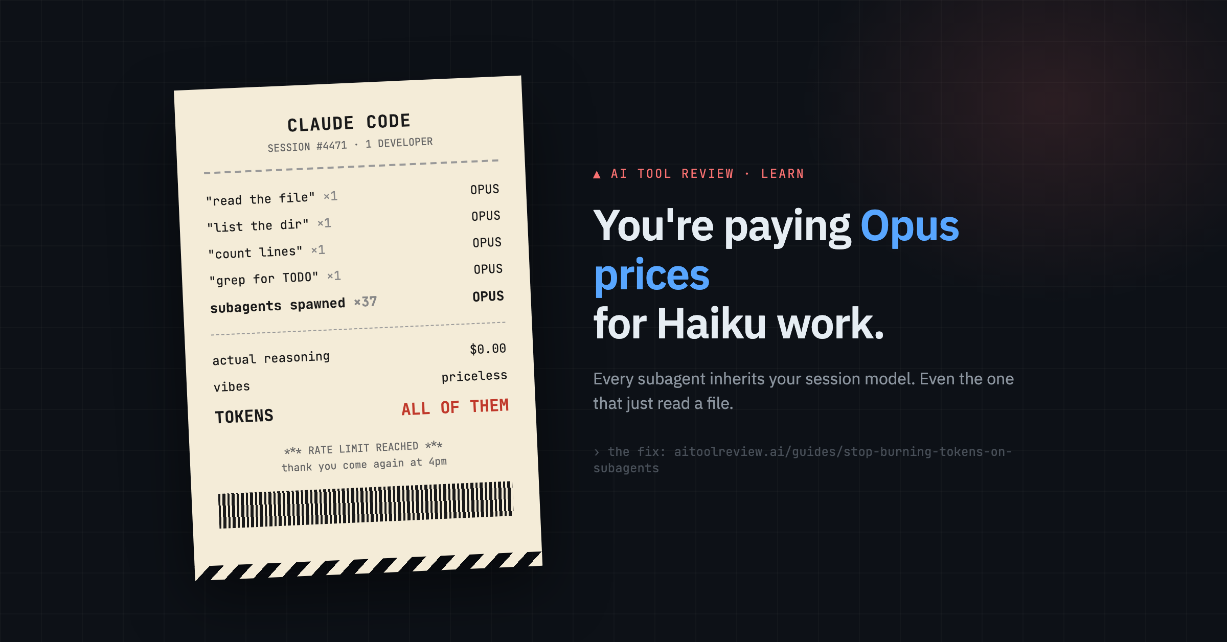 A mock Claude Code receipt itemizing trivial subagent tasks like 'read the file' and 'list the dir' all charged at OPUS rates, with a total of 'ALL OF THEM' tokens.
